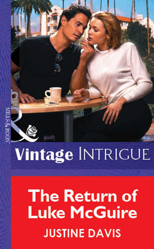 Book cover of The Return Of Luke Mcguire (ePub First edition) (Mills And Boon Vintage Intrigue Ser.: Bk. 1036)