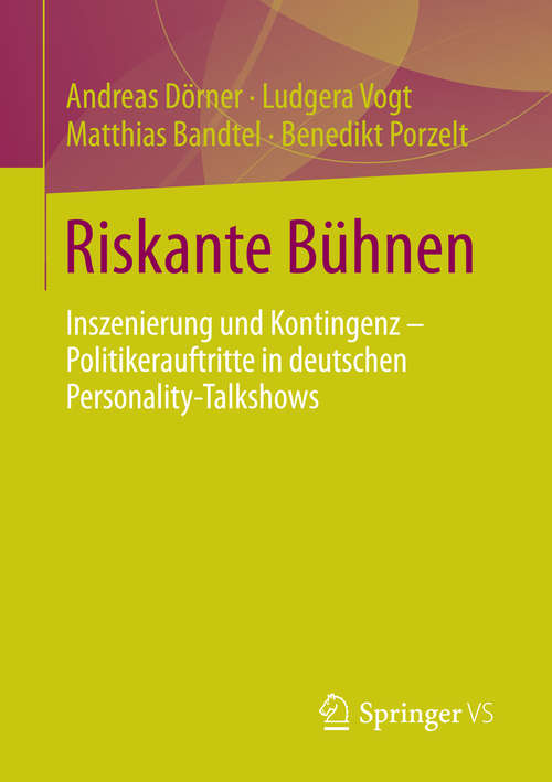 Book cover of Riskante Bühnen: Inszenierung und Kontingenz – Politikerauftritte in deutschen Personality-Talkshows (2015)
