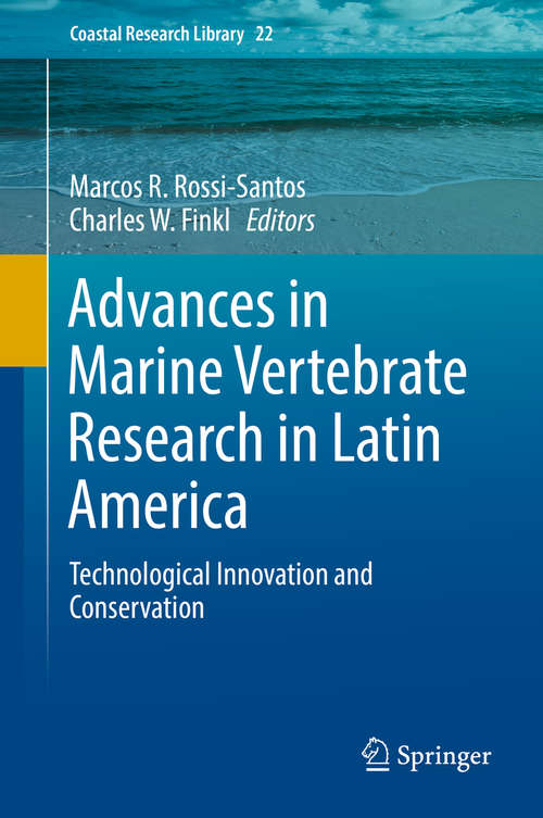 Book cover of Advances in Marine Vertebrate Research in Latin America: Technological Innovation and Conservation (Coastal Research Library #22)