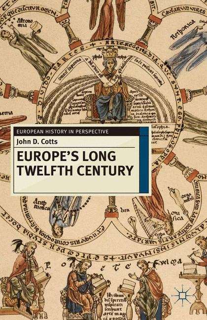 Book cover of Europe's Long Twelfth Century: Order, Anxiety And Adaptation, 1095-1229 (PDF)