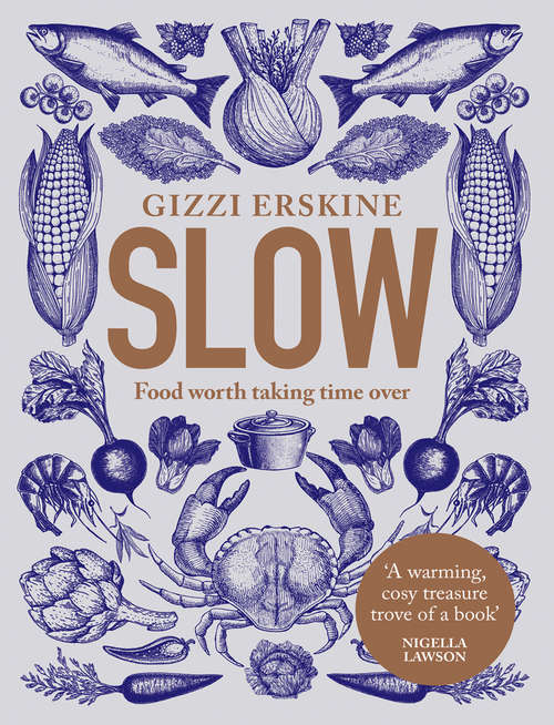 Book cover of Slow: Food Worth Taking Time Over (ePub edition)