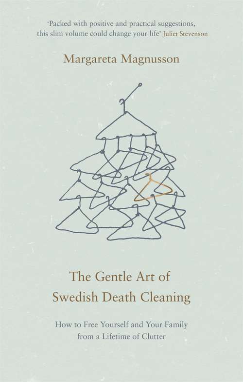 Book cover of The Gentle Art of Swedish Death Cleaning: How to Free Yourself and Your Family from a Lifetime of Clutter