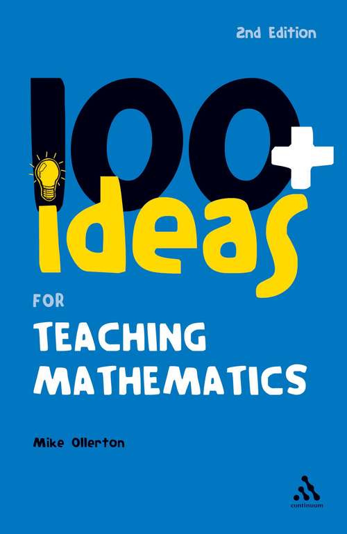 Book cover of 100+ Ideas for Teaching Mathematics (2) (Continuum One Hundreds)