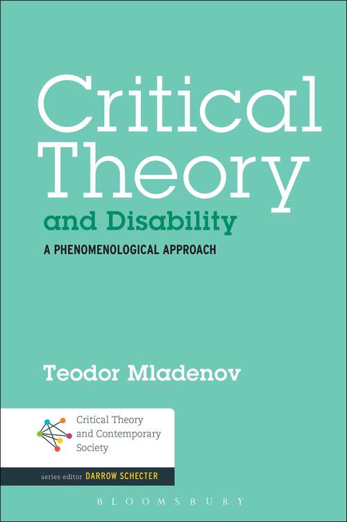 Book cover of Critical Theory and Disability: A Phenomenological Approach (Critical Theory and Contemporary Society)