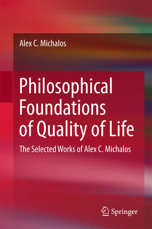 Book cover of Philosophical Foundations of Quality of Life: The Selected Works of Alex C. Michalos