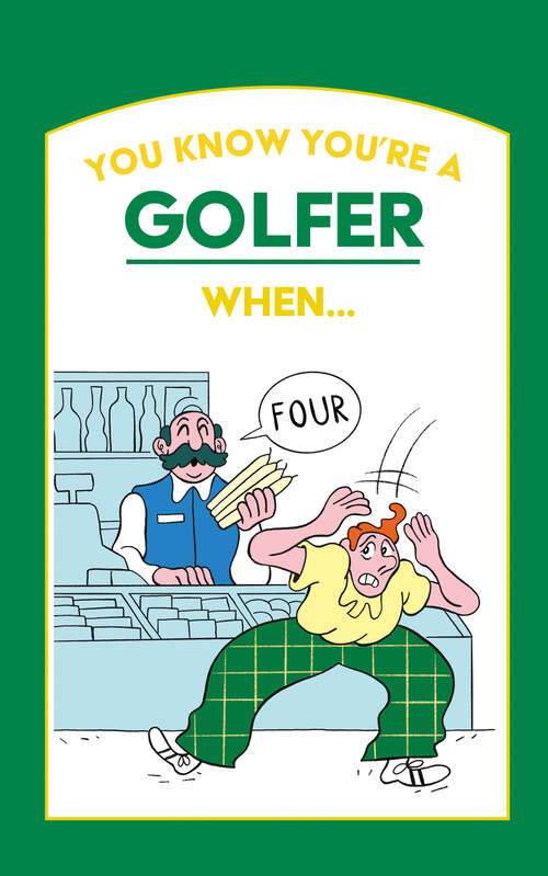 Book cover of You Know You’re a Golfer When … (ePub edition)