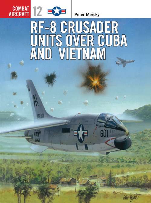 Book cover of RF-8 Crusader Units over Cuba and Vietnam (Combat Aircraft)