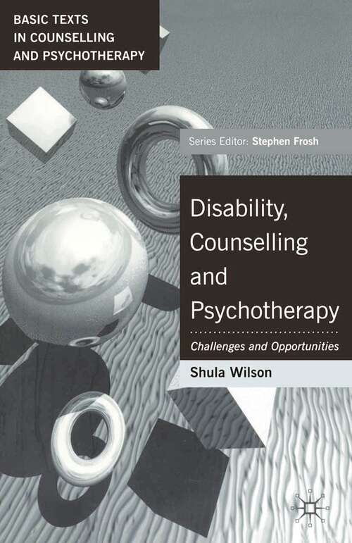 Book cover of Disability, Counselling and Psychotherapy: Challenges and Opportunities (Basic Texts in Counselling and Psychotherapy)