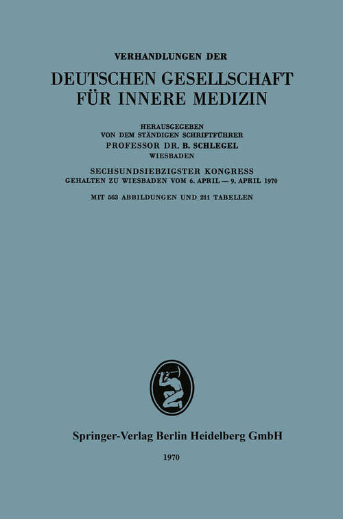 Book cover of Verhandlungen der Deutschen Gesellschaft für Innere Medizin: Sechsundsiebzigster Kongress Gehalten zu Wiesbaden vom 6. April – 9. April 1970 (1970) (Verhandlungen der Deutschen Gesellschaft für Innere Medizin #76)