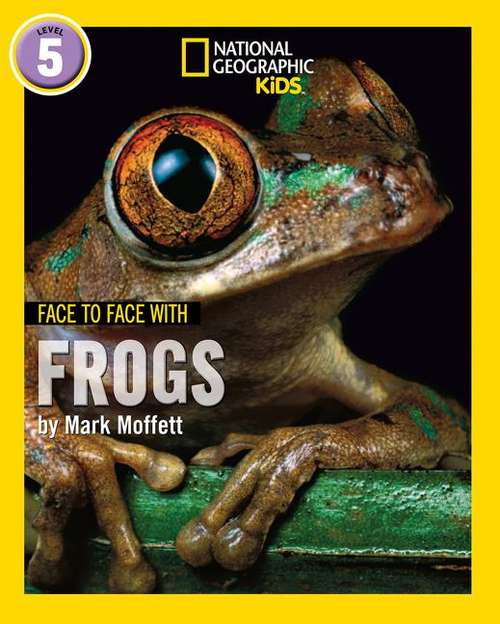 Book cover of FACE TO FACE WITH FROGS (PDF): Level 5 (National Geographic Readers)