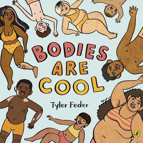Book cover of Bodies Are Cool: A picture book celebration of all kinds of bodies