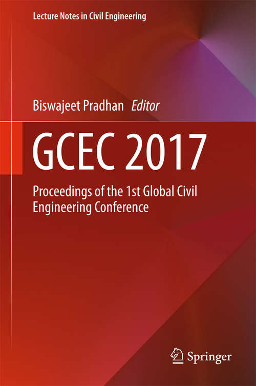Book cover of GCEC 2017: Proceedings of the 1st Global Civil Engineering Conference (Lecture Notes in Civil Engineering #9)