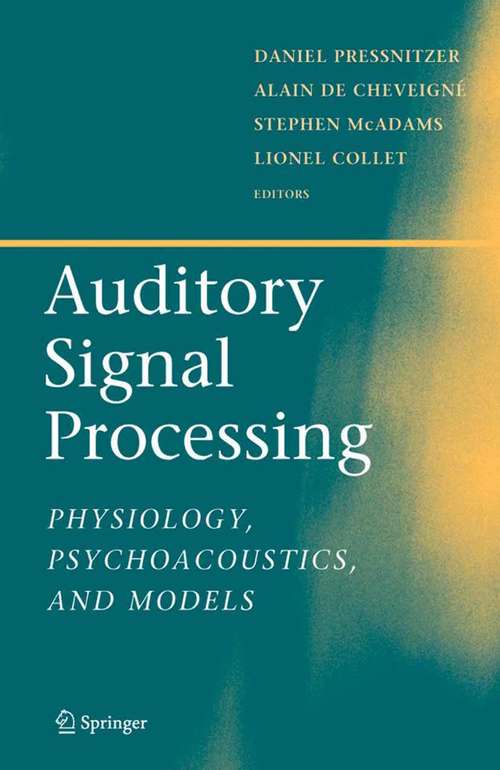Book cover of Auditory Signal Processing: Physiology, Psychoacoustics, and Models (2005)