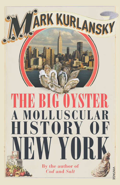 Book cover of The Big Oyster: A Molluscular History of New York