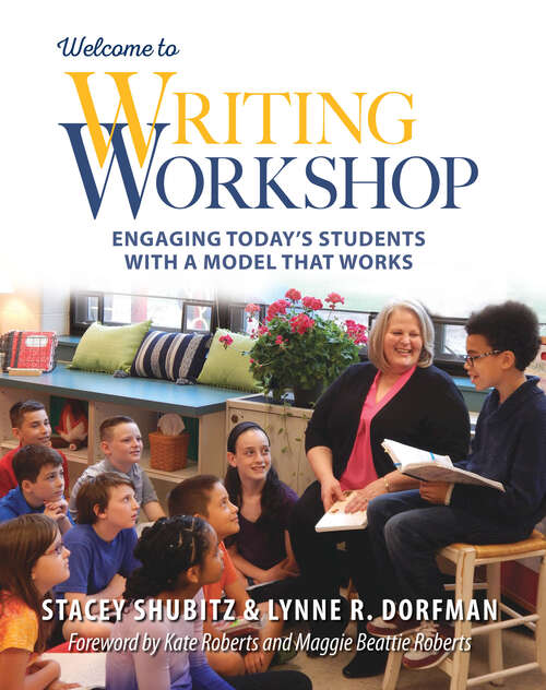 Book cover of Welcome to Writing Workshop: Engaging Today's Students with a Model That Works