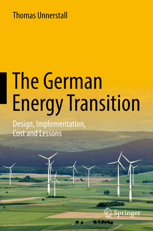 Book cover of The German Energy Transition: Design, Implementation, Cost and Lessons