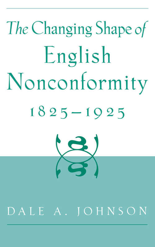 Book cover of The Changing Shape of English Nonconformity, 1825-1925