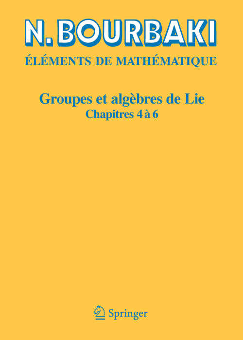 Book cover of Groupes et algèbres de Lie: Chapitres 4, 5 et 6 (Réimpression inchangée de l'édition de 1968)
