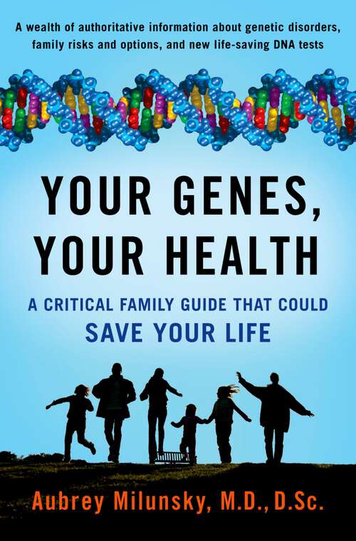 Book cover of Your Genes, Your Health: A Critical Family Guide That Could Save Your Life