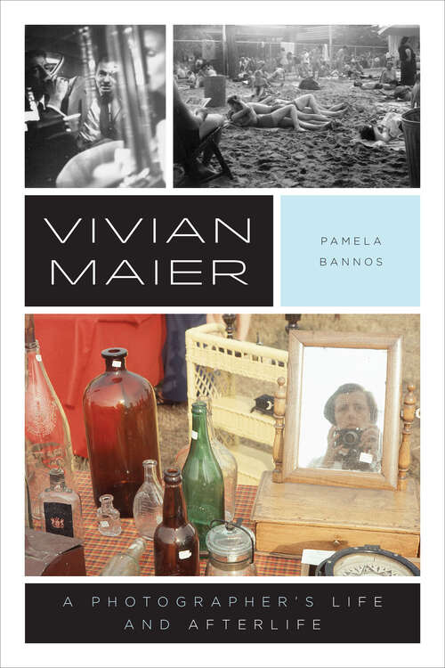 Book cover of Vivian Maier: A Photographer’s Life and Afterlife