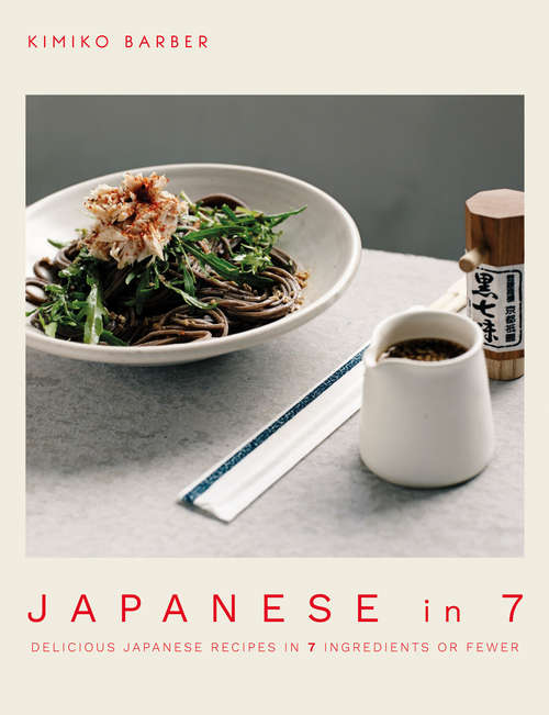 Book cover of Japanese in 7: Delicious Japanese recipes in 7 ingredients or fewer