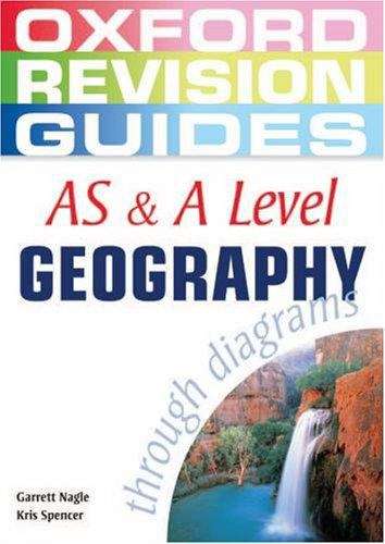 Book cover of AS and A Level Geography Through Diagrams (PDF) (Oxford Revision Guides Ser.)
