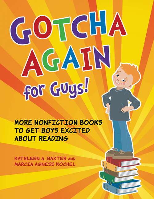 Book cover of Gotcha Again for Guys!: More Nonfiction Books to Get Boys Excited about Reading