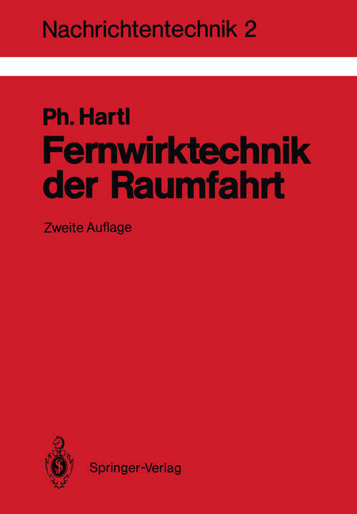Book cover of Fernwirktechnik der Raumfahrt: Telemetrie, Telekommando, Bahnvermessung (2. Aufl. 1988) (Nachrichtentechnik #2)