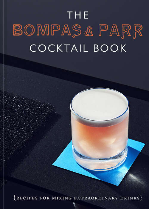 Book cover of The Bompas & Parr Cocktail Book: Recipes For Mixing Extraordinary Drinks (ePub edition)
