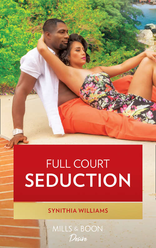 Book cover of Full Court Seduction: This Is Love All He Needs Full Court Seduction Feel The Heat (ePub edition) (Mills And Boon Kimani Ser.)