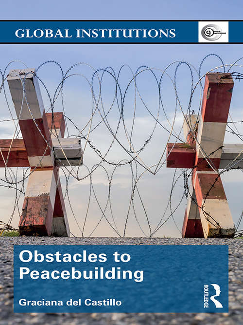 Book cover of Obstacles to Peacebuilding (Global Institutions)
