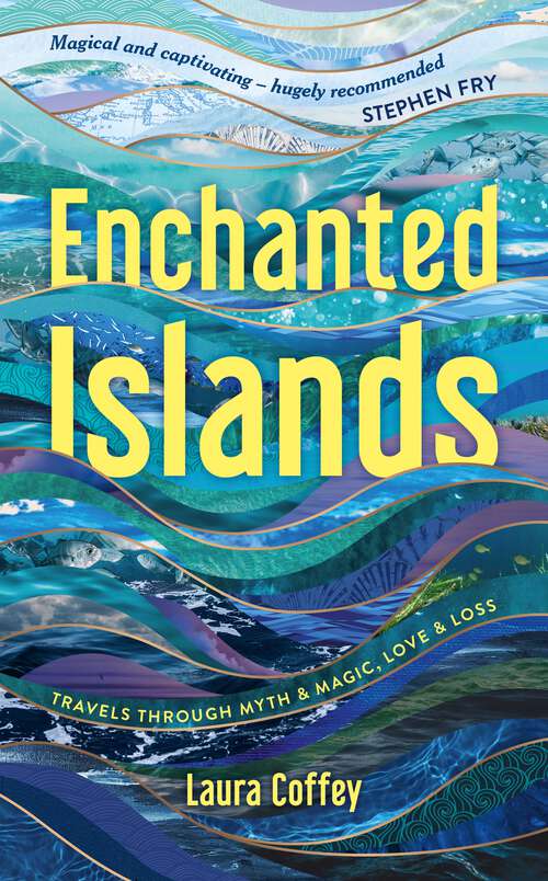 Book cover of Enchanted Islands: A Mediterranean Odyssey – A Memoir of Travels through Love, Grief and Mythology