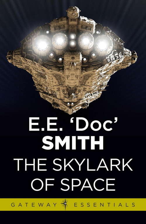 Book cover of The Skylark of Space: Skylark Book 1 (Gateway Essentials #1)