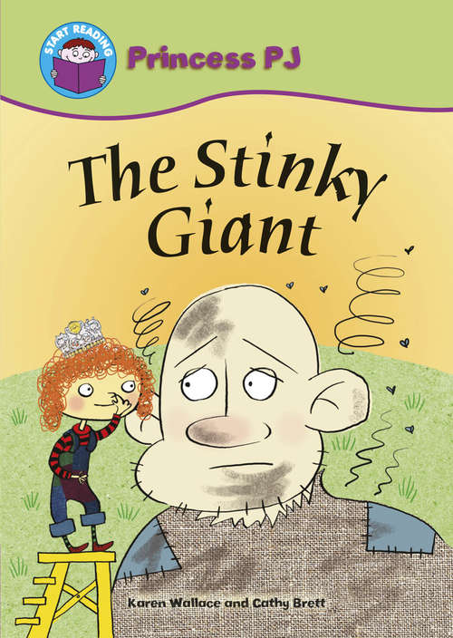 Book cover of The Stinky Giant: Princess Pj: The Stinky Giant (Start Reading: Princess PJ)