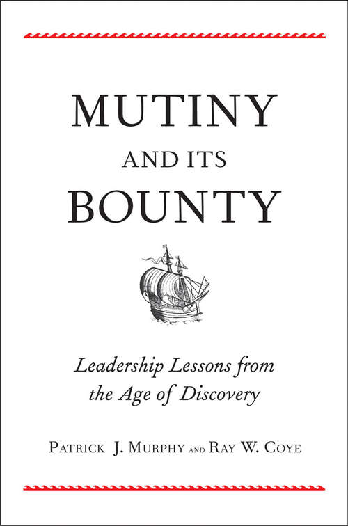 Book cover of Mutiny and Its Bounty: Leadership Lessons from the Age of Discovery