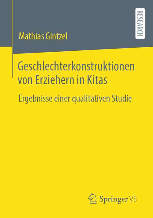 Book cover of Geschlechterkonstruktionen von Erziehern in Kitas: Ergebnisse einer qualitativen Studie (1. Aufl. 2022)