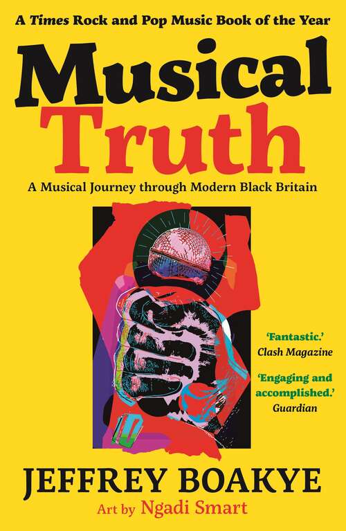 Book cover of Musical Truth: A Musical History of Modern Black Britain in 28 Songs (Main)