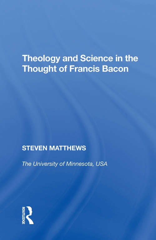 Book cover of Theology and Science in the Thought of Francis Bacon