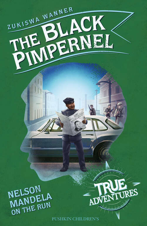 Book cover of The Black Pimpernel: Nelson Mandela On The Run (True Adventures #8)