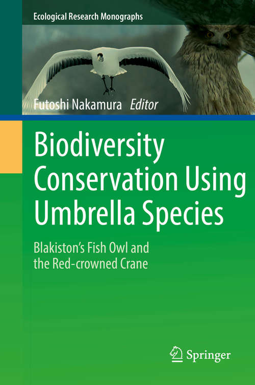 Book cover of Biodiversity Conservation Using Umbrella Species: Blakiston's Fish Owl and the Red-crowned Crane (Ecological Research Monographs)