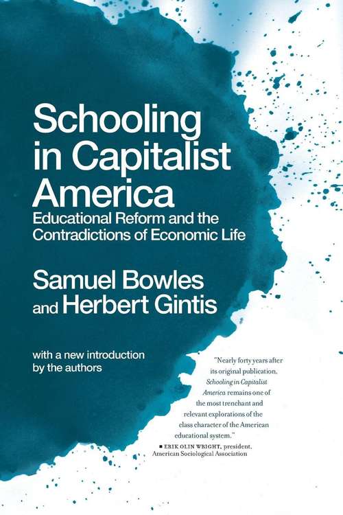 Book cover of Schooling In Capitalist America: Educational Reform And The Contradictions Of Economic Life [PDF)