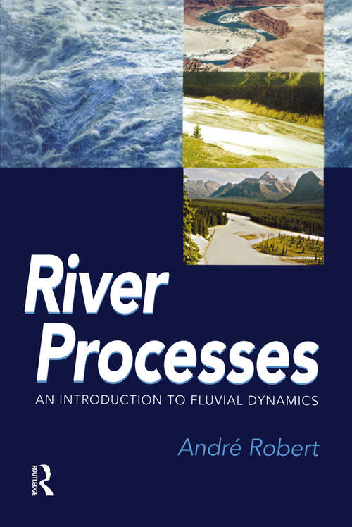 Book cover of RIVER PROCESSES: An introduction to fluvial dynamics
