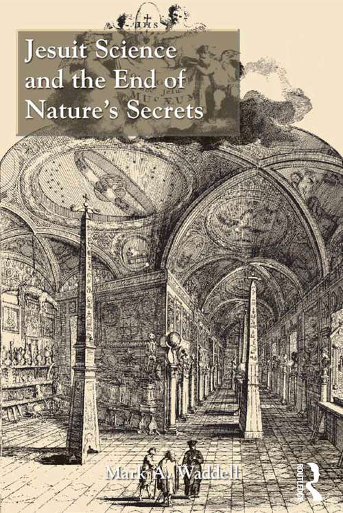 Book cover of Jesuit Science and the End of Nature's Secrets