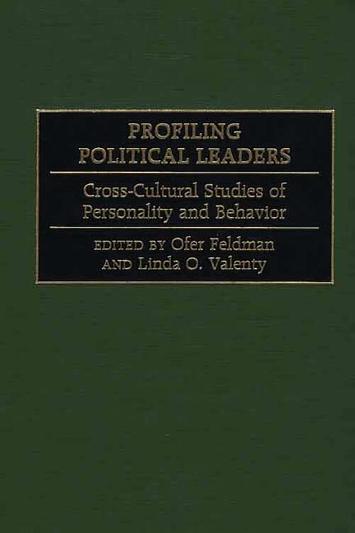 Book cover of Profiling Political Leaders: Cross-Cultural Studies of Personality and Behavior