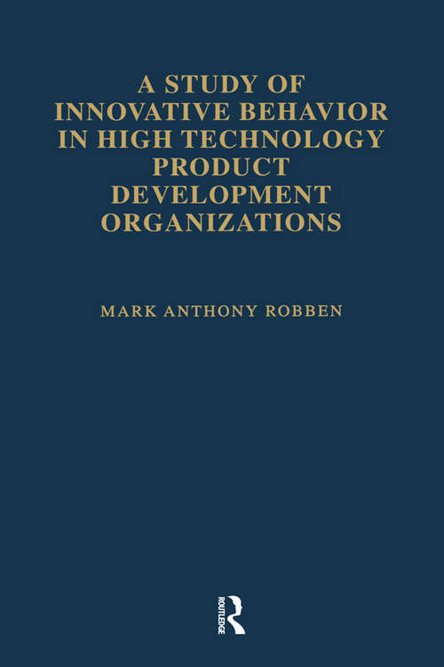 Book cover of A Study of Innovative Behavior: In High Technology Product Development Organizations (Studies on Industrial Productivity: Selected Works)