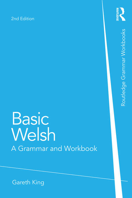 Book cover of Basic Welsh: A Grammar and Workbook (2) (Grammar Workbooks)
