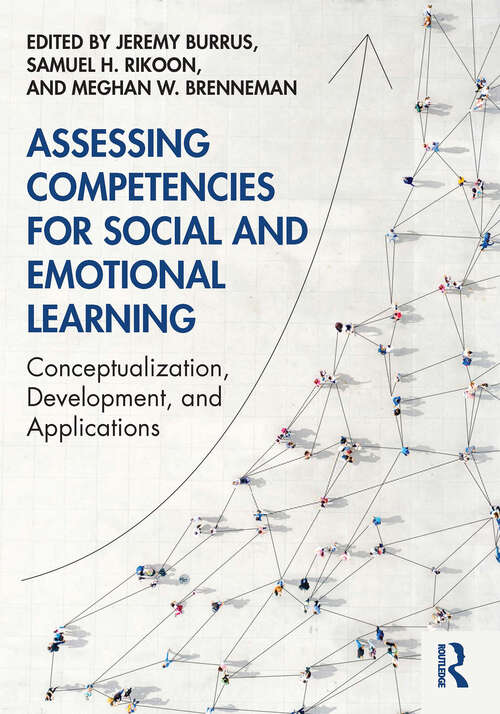 Book cover of Assessing Competencies for Social and Emotional Learning: Conceptualization, Development, and Applications