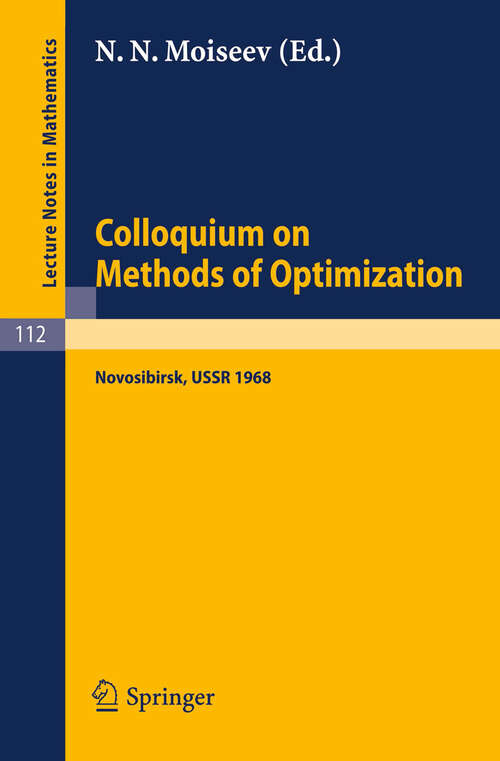 Book cover of Colloquium on Methods of Optimization: Held in Novosibirsk/USSR, June 1968 (1970) (Lecture Notes in Mathematics #112)