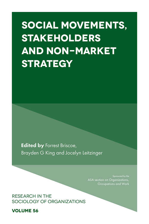 Book cover of Social Movements, Stakeholders and Non-Market Strategy (Research in the Sociology of Organizations  #56)
