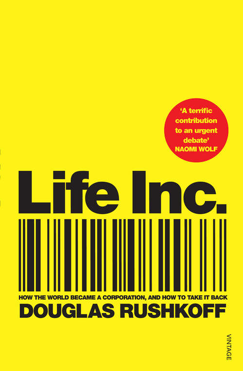 Book cover of Life Inc: How the World Became a Corporation and How to Take it Back